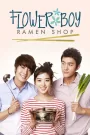 Flower Boy Ramen Shop (2011) Korean Drama