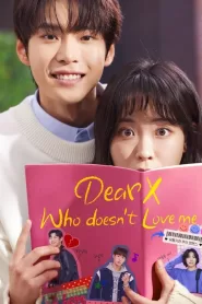 Dear X Who Doesn’t Love Me (2022) Korean Drama