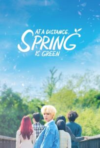 At a Distance, Spring is Green (2021) Korean Drama