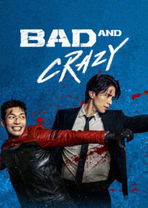 Bad and Crazy (2021) Korean Drama