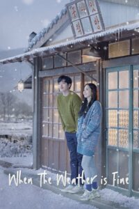 When the Weather Is Fine (2020) Korean Drama