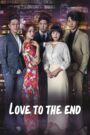 Love To The End (2018) Korean Drama