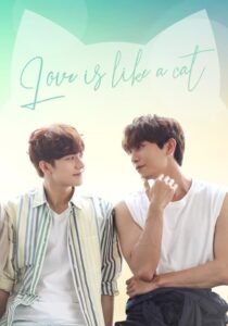 Love Is Like A Cat (2024) BL Drama