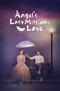 Angel’s Last Mission: Love (2019) Hindi Dubbed Drama