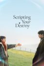 Scripting Your Destiny (2021) Hindi Dubbed Drama