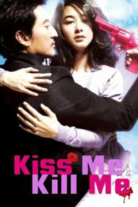 Kiss Me, Kill Me (2009) Korean Movie