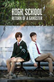 High School Return of a Gangster (2024) English Dubbed Drama